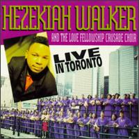 Pastor Hezekiah Walker - Live in Toronto lyrics