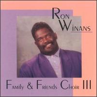 Ron Winans - Family & Friends Choir, Vol. 3 lyrics