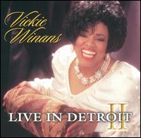 Vickie Winans - Live in Detroit, Vol. 2 lyrics