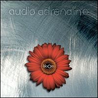 Audio Adrenaline - Bloom lyrics