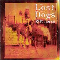 Lost Dogs - Gift Horse lyrics