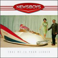 Newsboys - Take Me to Your Leader lyrics