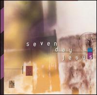 Seven Day Jesus - Seven Day Jesus lyrics
