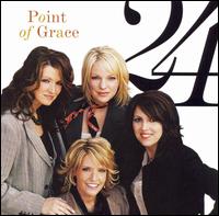 Point of Grace - 24 [2006] lyrics