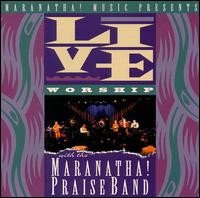Praise Band - Live Worship with Maranatha lyrics