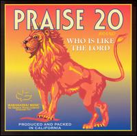 Praise Band - Praise 20: Who Is Like the Lord lyrics