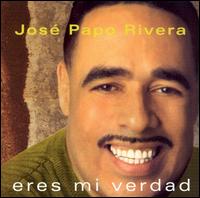 Jose Papo Rivera - Eres Mi Verdad lyrics