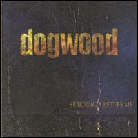 Dogwood - Building a Better Me lyrics