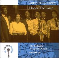 The Belleville a Cappella Choir - Southern Journey, Vol. 11: Honor the Lamb lyrics