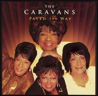 The Caravans - Paved the Way [live] lyrics