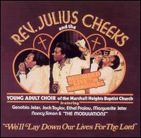 Rev. Julius Cheeks - We'll Lay Down Our Lives For The Lord lyrics