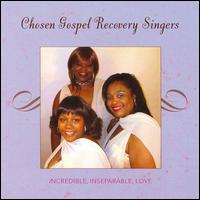 Chosen Gospel Singers - Incredible, Inserarable, Love lyrics