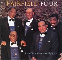 The Fairfield Four - I Couldn't Hear Nobody Pray lyrics
