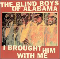 The Five Blind Boys of Alabama - I Brought Him with Me [live] lyrics
