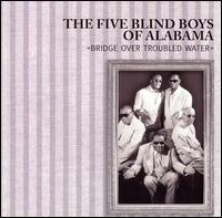 The Five Blind Boys of Alabama - Bridge Over Troubled Water [Liquid 8] lyrics