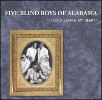 The Five Blind Boys of Alabama - Lord Search My Heart lyrics