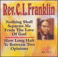 Rev. C.L. Franklin - Nothing Shall Separate Me From The Love Of God lyrics