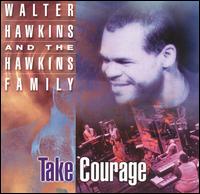 Walter Hawkins - Take Courage lyrics