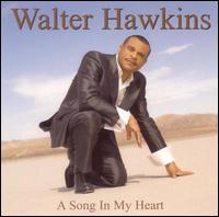 Walter Hawkins - A Song in My Heart lyrics