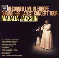 Mahalia Jackson - Recorded in Europe During Her Latest Concert Tour [live] lyrics