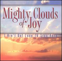 The Mighty Clouds of Joy - I Ain't Got Long to Stay Here lyrics