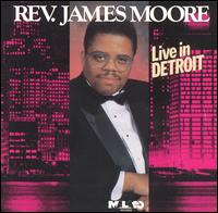 Rev. James Moore - Live in Detroit lyrics