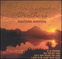 The Blackwood Brothers - Something Beautiful lyrics