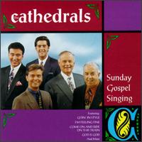The Cathedrals - Sunday Gospel Singing lyrics