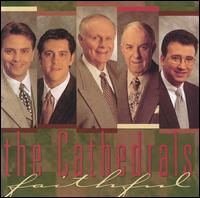 The Cathedrals - Faithful lyrics