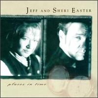 Jeff and Sheri Easter - Places in Time lyrics