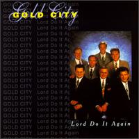 Gold City - Lord Do It Again lyrics