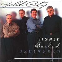 Gold City - Signed, Sealed, Delivered lyrics