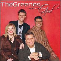 The Greenes - God Is a Good God lyrics