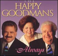 The Happy Goodman Family - Always lyrics
