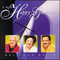 The Happy Goodman Family - Set Your Sails lyrics