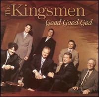The Kingsmen - Good Good God lyrics