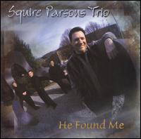 Squire Parsons - He Found Me lyrics