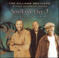 The Williams Brothers - Soullink Live, Vol. 3: Man in the Mirror lyrics