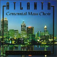 The Atlanta Centennial Mass Choir - Gospel Celebration lyrics