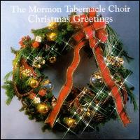 Mormon Tabernacle Choir - Christmas Greetings lyrics
