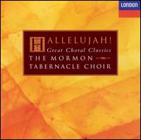 Mormon Tabernacle Choir - Hallelujah: Great Choral Classics lyrics