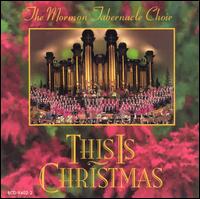 Mormon Tabernacle Choir - This Is Christmas [live] lyrics