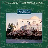 Mormon Tabernacle Choir - Live in Jerusalem lyrics