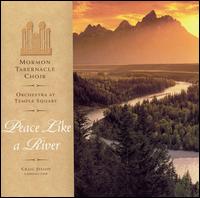 Mormon Tabernacle Choir - Peace Like a River lyrics