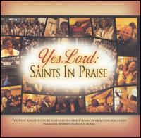 West Angeles Church of God in Christ Mass C - Yes Lord: Saints in Praise [live] lyrics