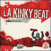 La Kinky Beat - RMX Made in Barna lyrics