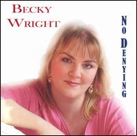 Becky Wright - No Denying lyrics