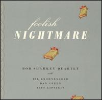 Bob Sharkey - Foolish Nightmare lyrics