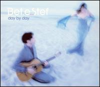 Bet E & Stef - Day by Day lyrics