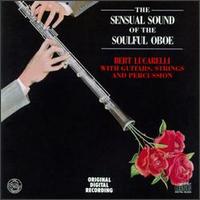 Bert Lucarelli - The Sensual Sound of the Soulful Oboe lyrics